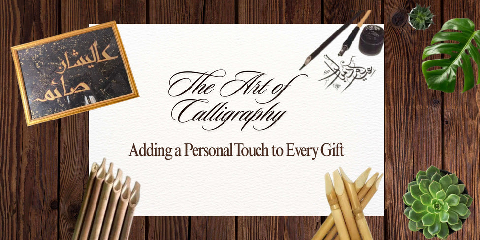 The Art of Calligraphy: Adding a Personal Touch to Every Gift